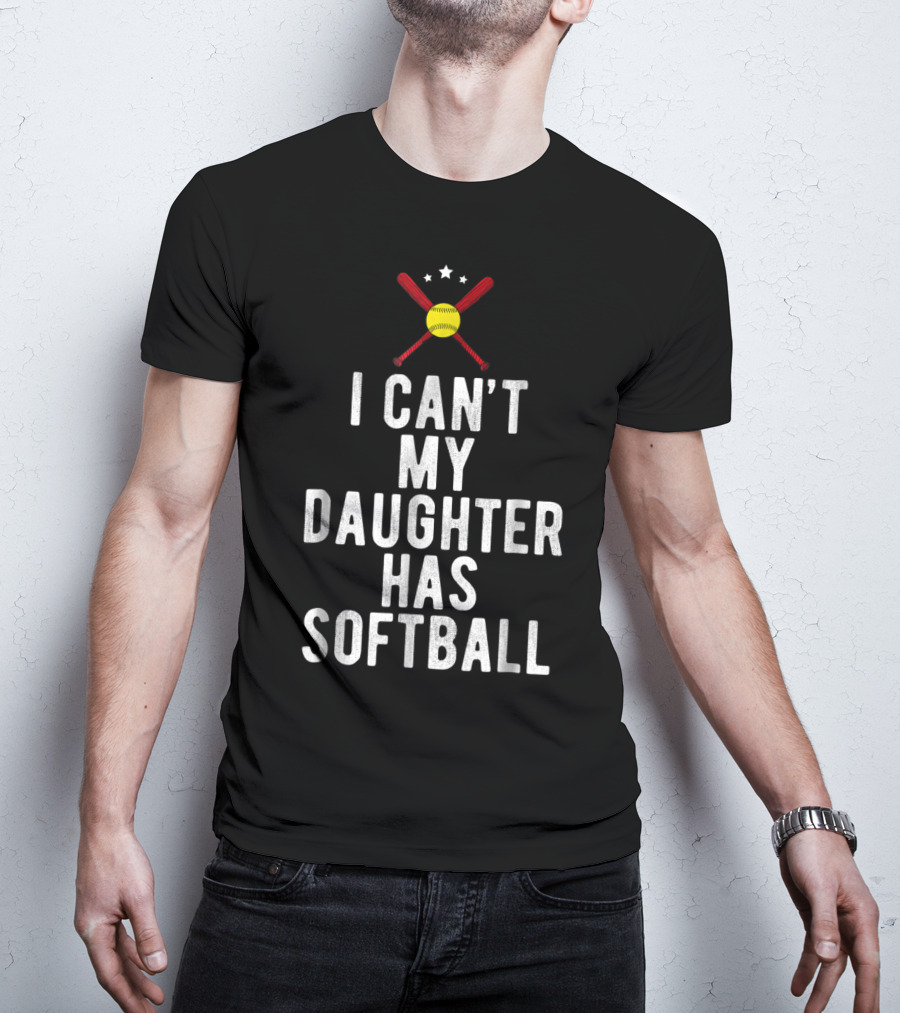I Can’t My Daughter Has Softball Softball Mom Dad29 Crossed Bats And Stars T-Shirt