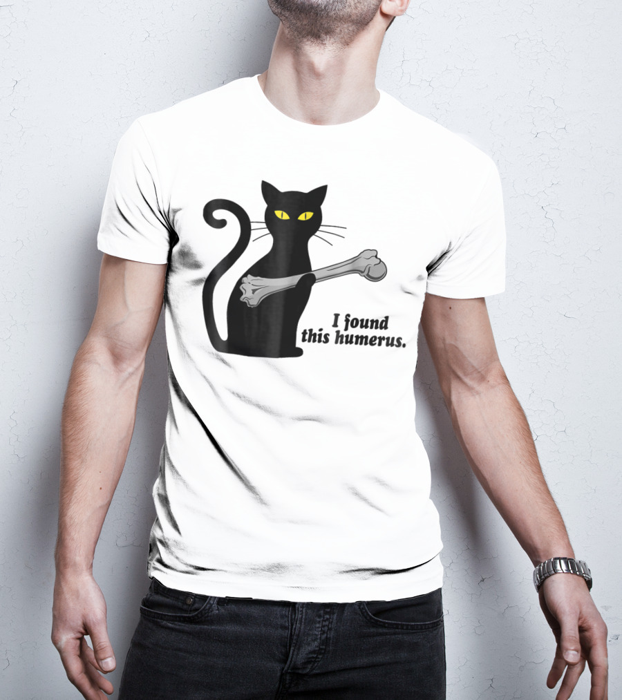 I Found This Humerus Funny Black Cat Mom Humourous Yellow Eyes Skeleton Bone T-Shirt