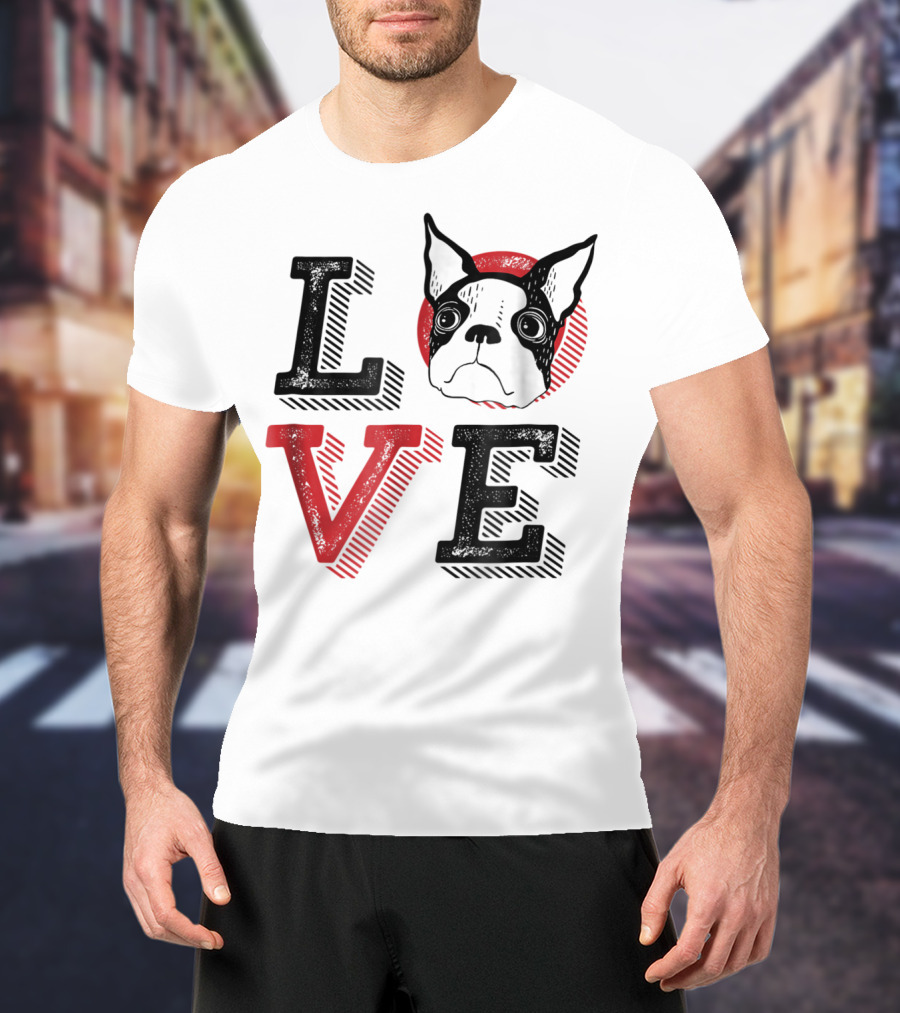 I Love Boston Terrier Dog Lover Puppies Mom Dad99 Love T-Shirt