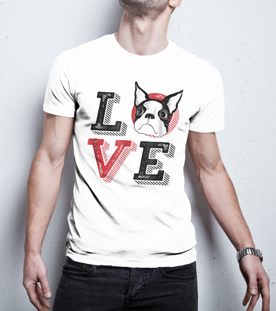 I Love Boston Terrier Dog Lover Puppies Mom Dad99 Love T-Shirt