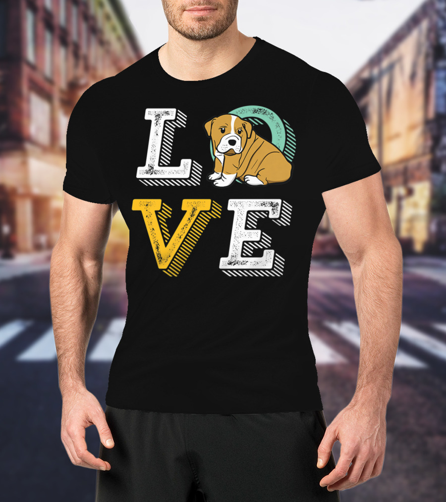 LOVE Bulldog Puppy For Dog Mom And Dad Pet Owner T-Shirt