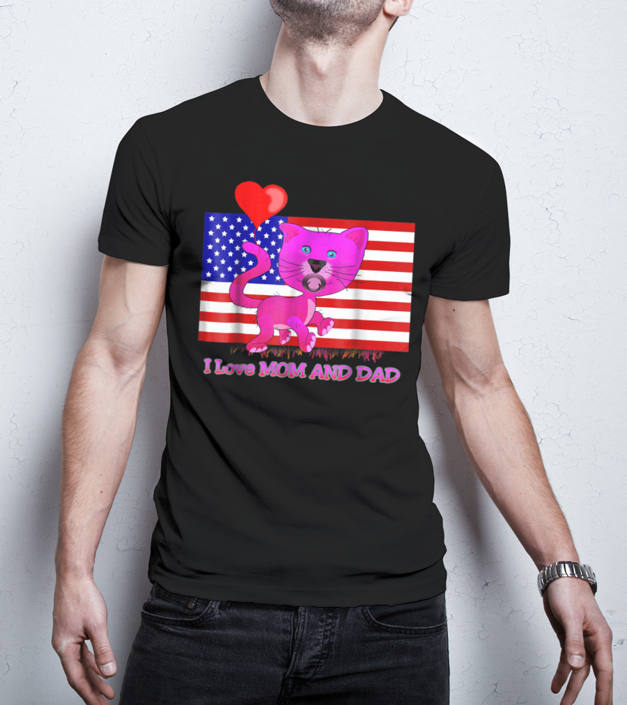 I Love Mom And Dad US Patriotic Pink Cat With Heart And Flag Background T-Shirt