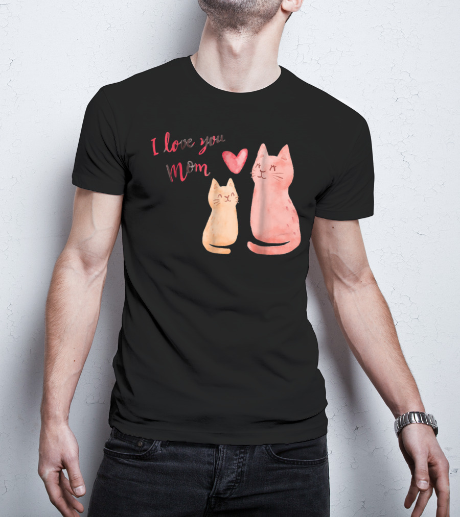 I Love You Mom Cats Heart T-Shirt