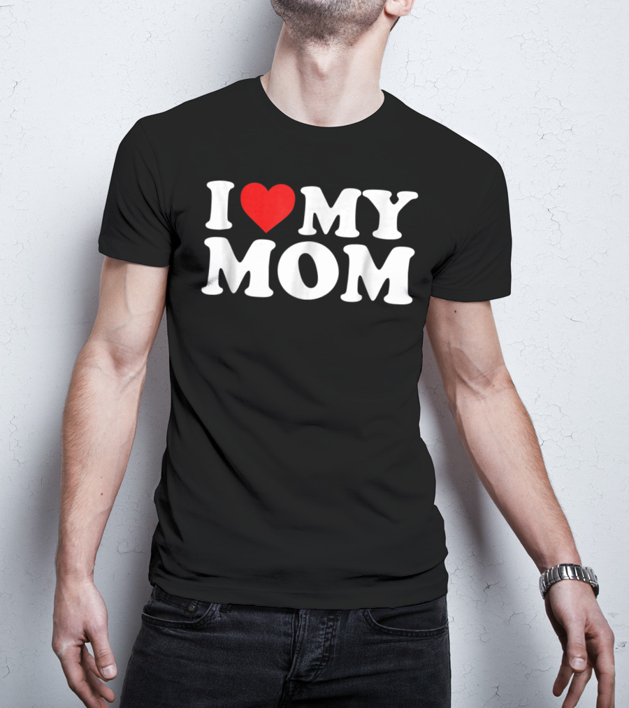 I Heart My Mom With Heart88 T-Shirt