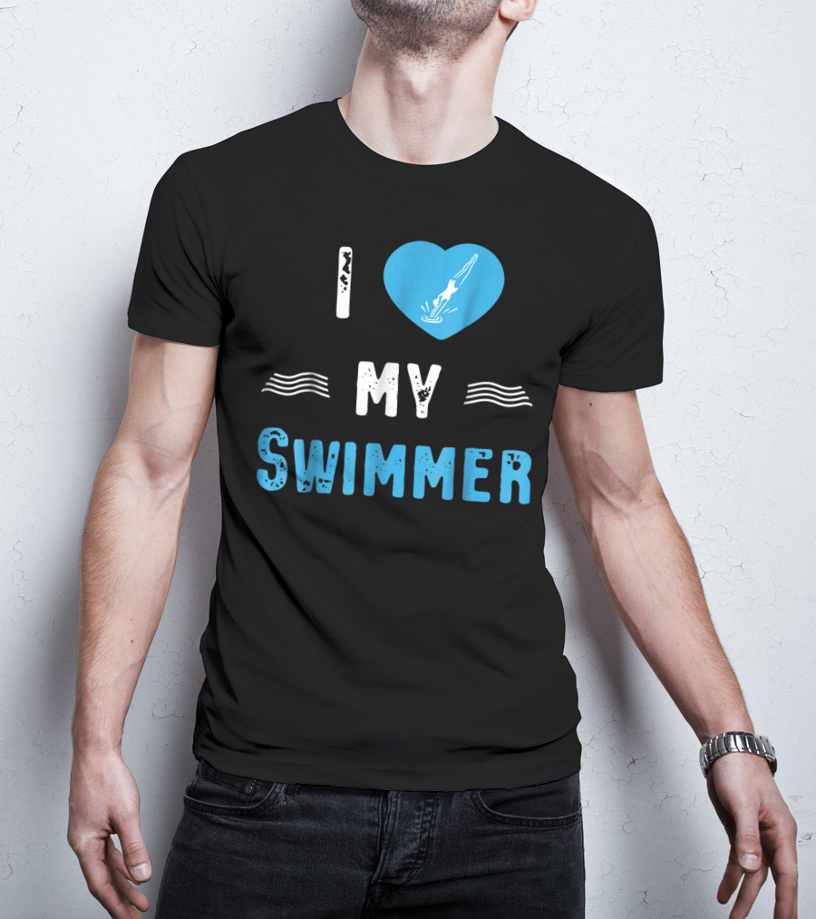 I Love My Swimmer Swim Mom T-Shirt