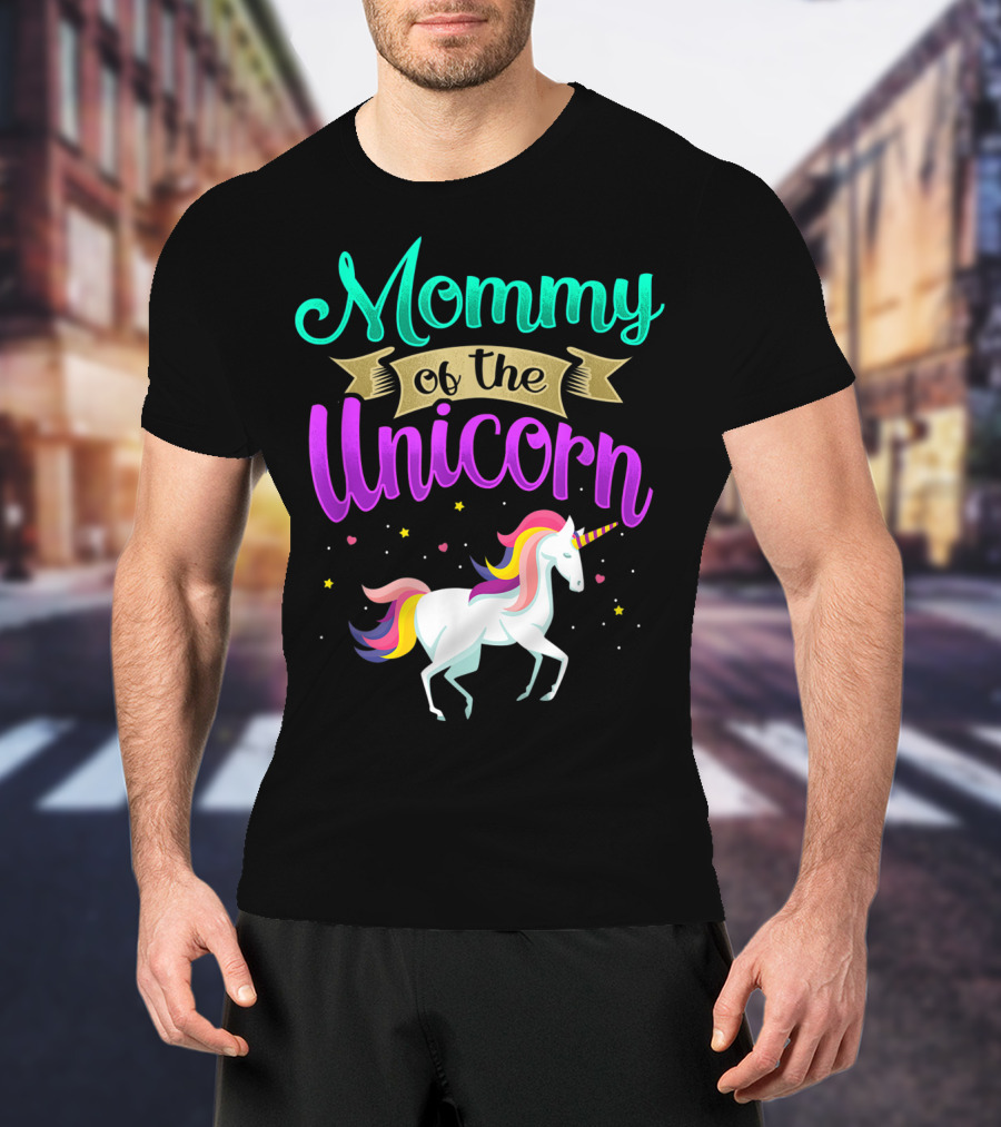Mommy Of The Unicorn Rainbow Magic T-Shirt