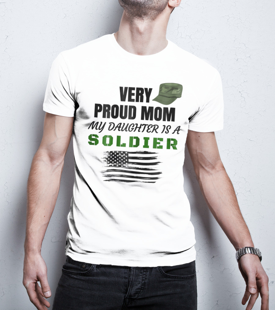 Very Proud Mom My Daughter Is A Soldier Camouflage Hat And American Flag T-Shirt