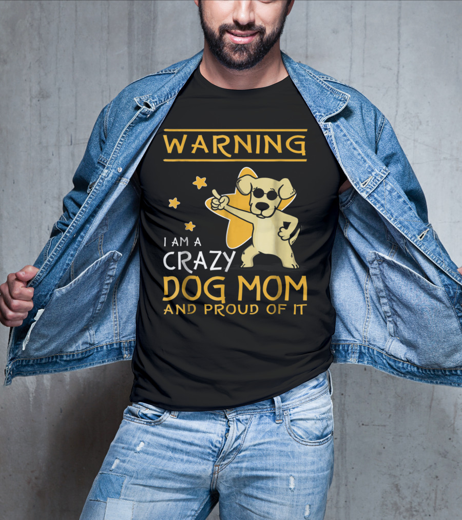 Warning I Am A Crazy Dog Mom And Proud Of It With Playful Cartoon Dog And Stars T-Shirt