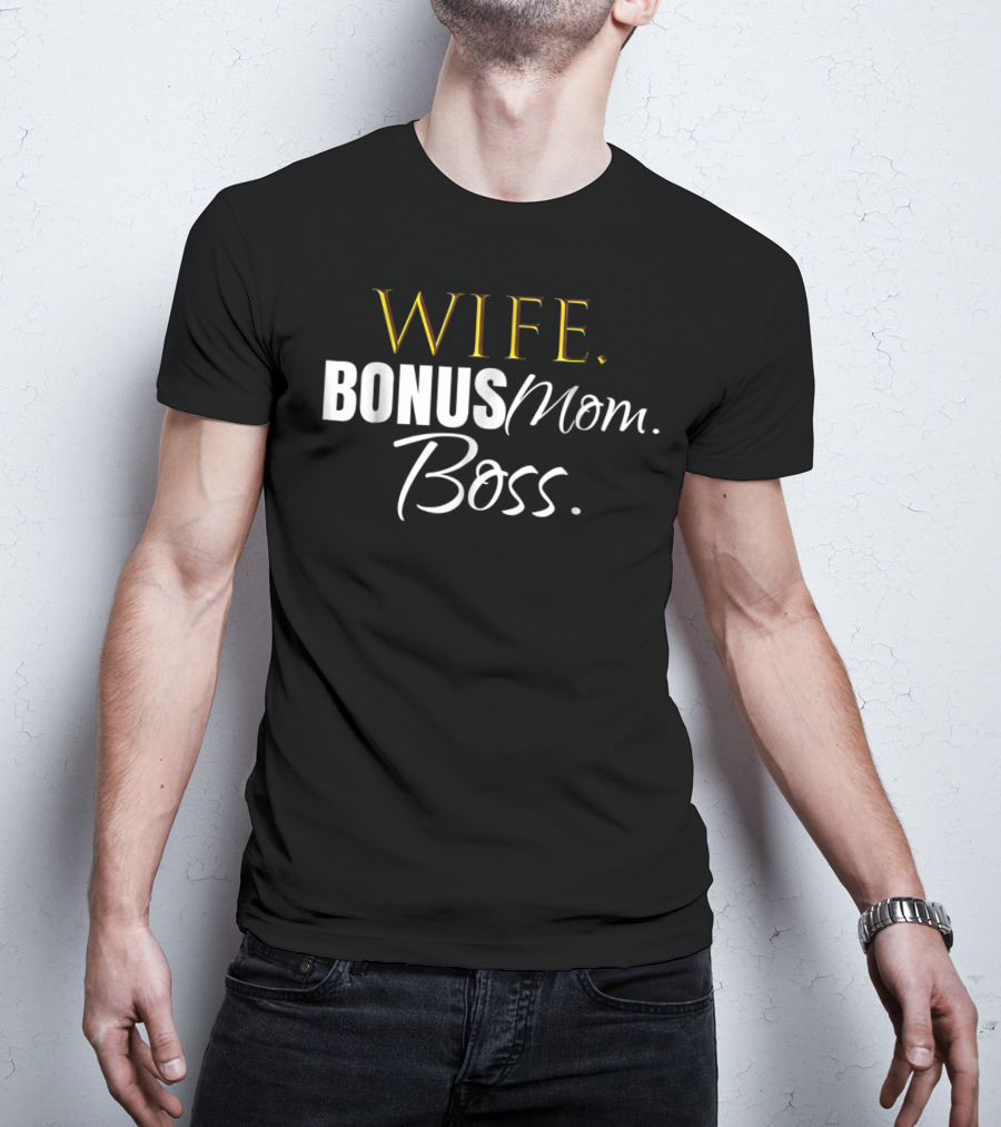 Wife Bonus Mom Boss Stepmom Wedding Cute Idea43 T-Shirt