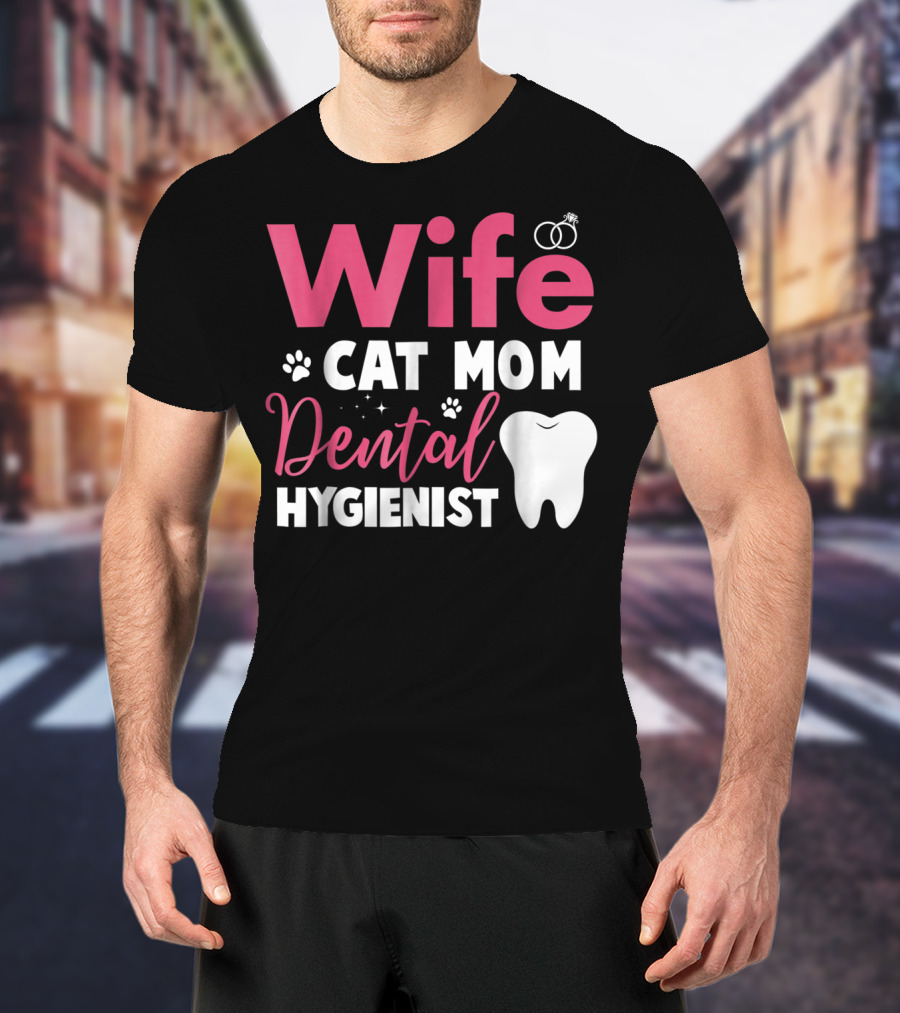 Wife Cat Mom Dental Hygienist Rings Paws Tooth T-Shirt