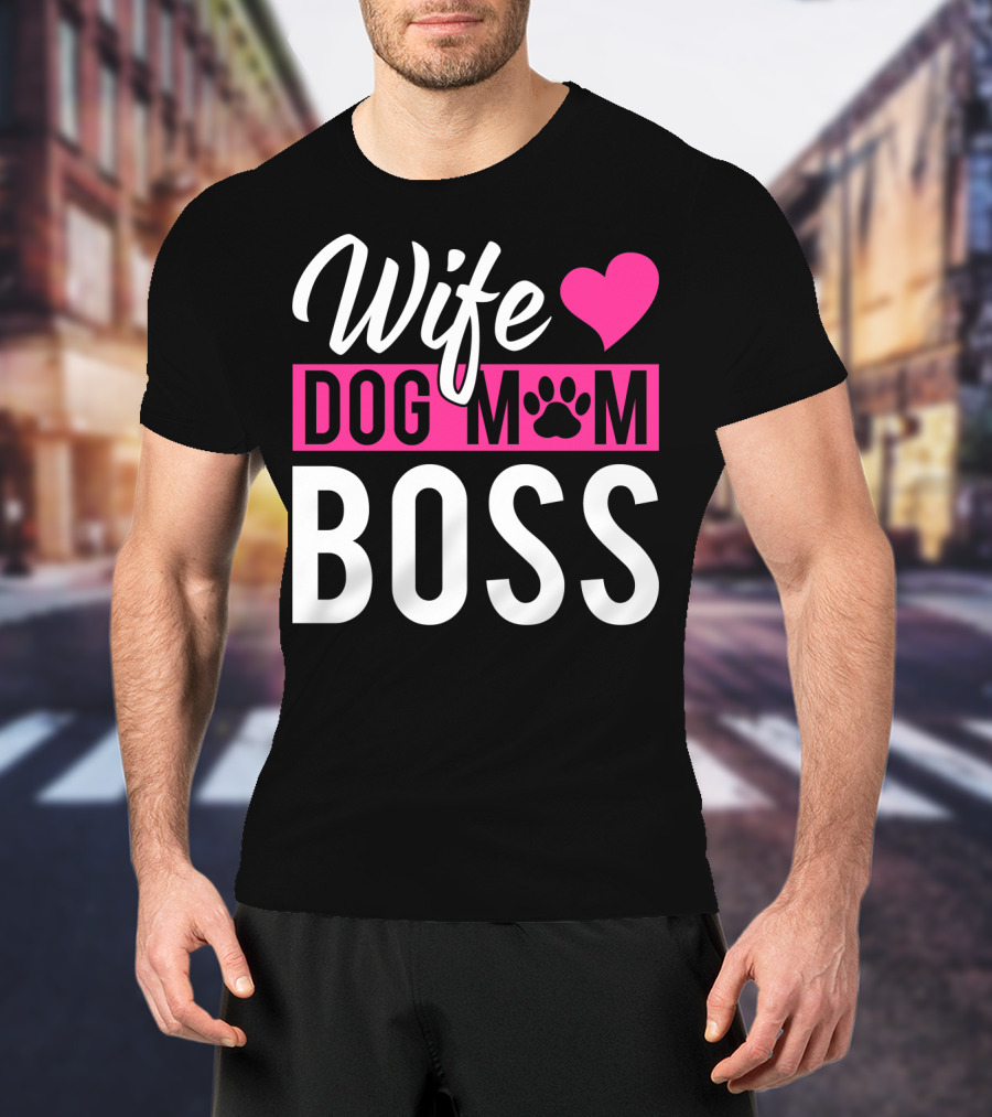 Wife Dog Mom Boss With Heart And Paw Prints T-Shirt