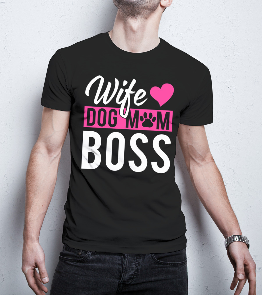 Wife Dog Mom Boss With Heart And Paw Prints T-Shirt