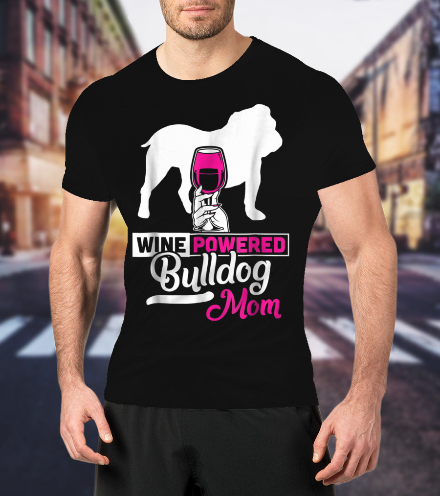 Wine Powered Bulldog Mom T-Shirt