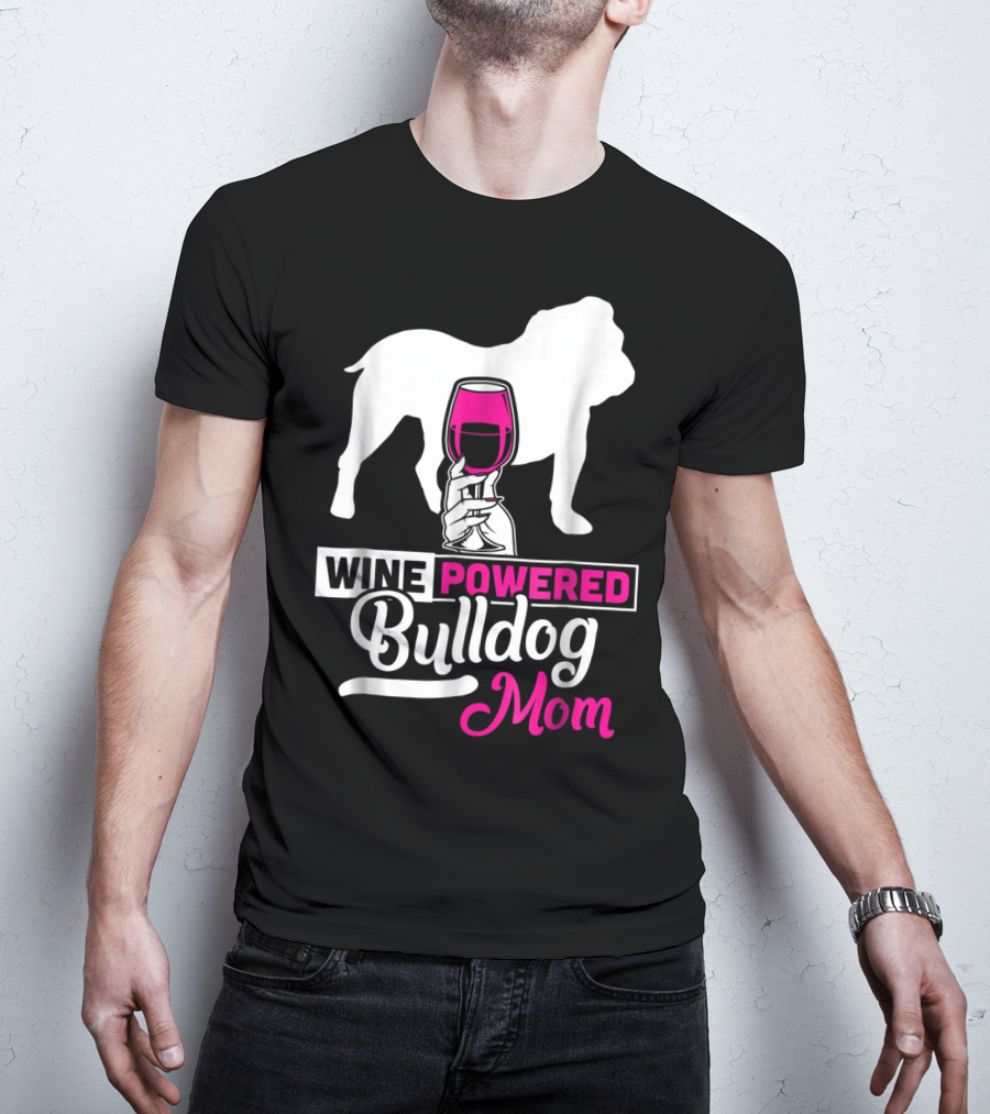 Wine Powered Bulldog Mom T-Shirt