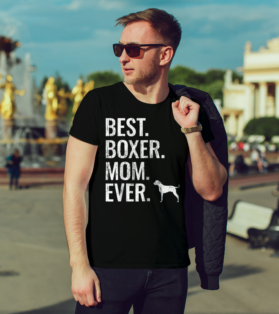 Best Boxer Mom Ever Cool Dog Owner T-Shirt