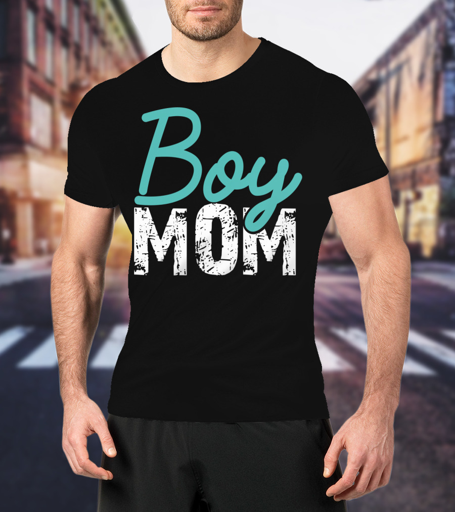 Boy Mom Mother Of Boy Gift For Womens Mom Of Boy T-Shirt