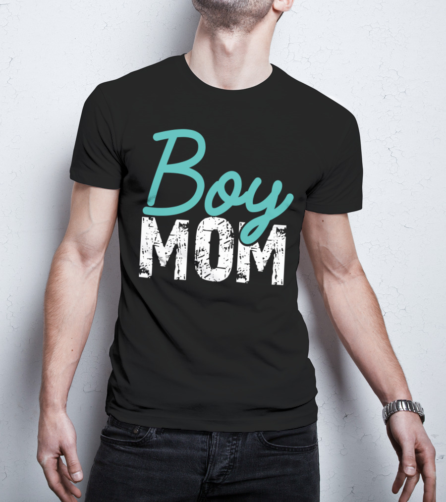 Boy Mom Mother Of Boy Gift For Womens Mom Of Boy T-Shirt