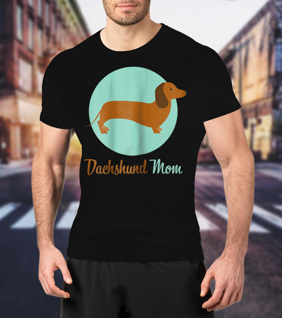 Dachshund Mom Weiner Dog Lover Mommy Tee62 T-Shirt