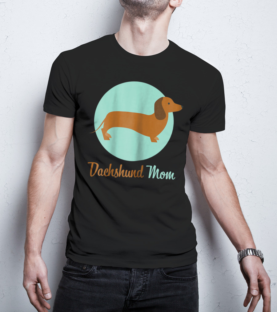 Dachshund Mom Weiner Dog Lover Mommy Tee62 T-Shirt