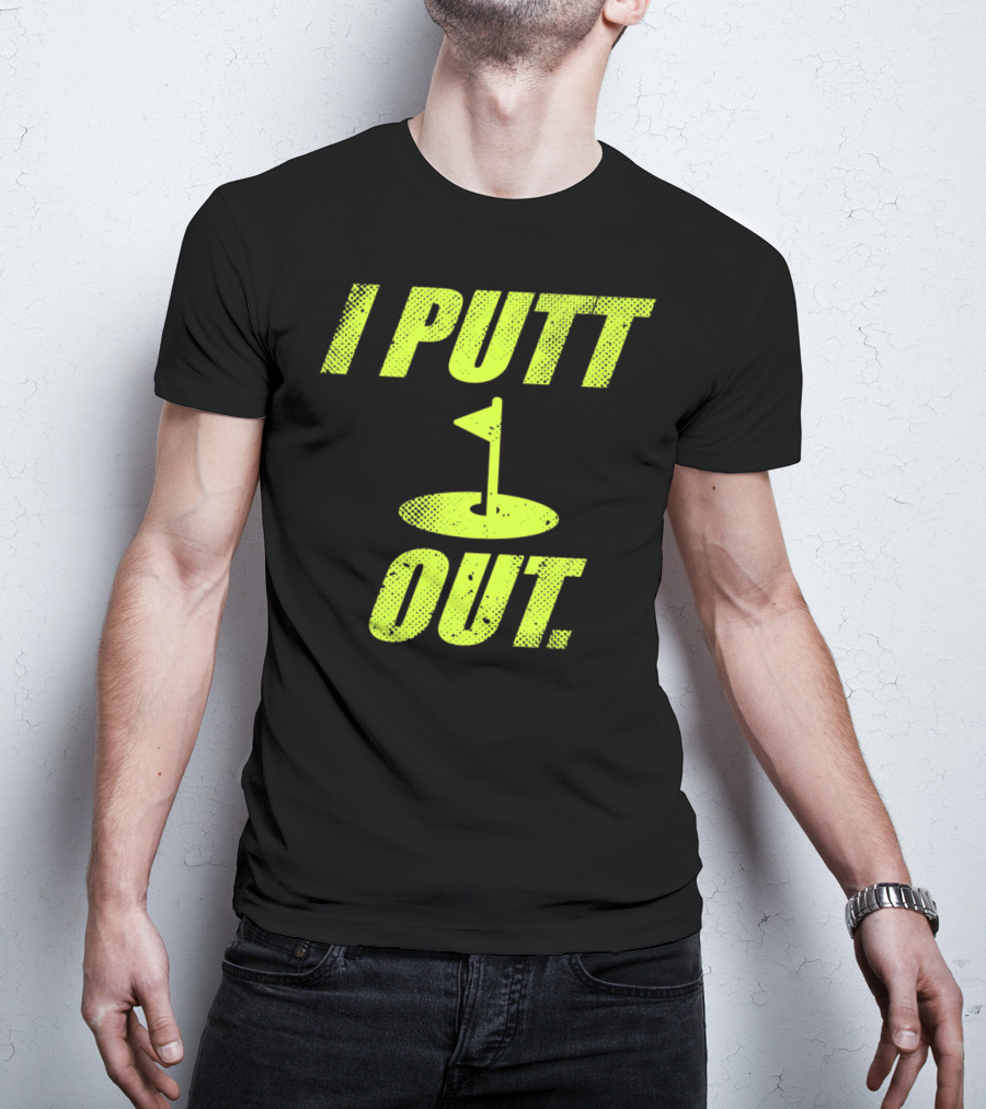 I Putt Out Funny Golf Cute Mom53 T-Shirt