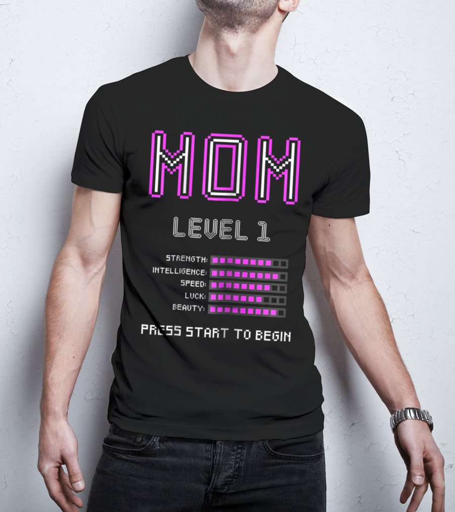 Funny Gamer Mom Level 1 Strength Intelligence Speed Luck Beauty Press Start To Begin T-Shirt