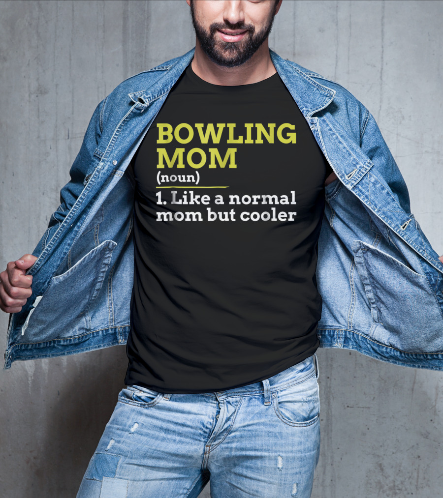 BOWLING MOM Noun Like A Normal Mom But Cooler T-Shirt