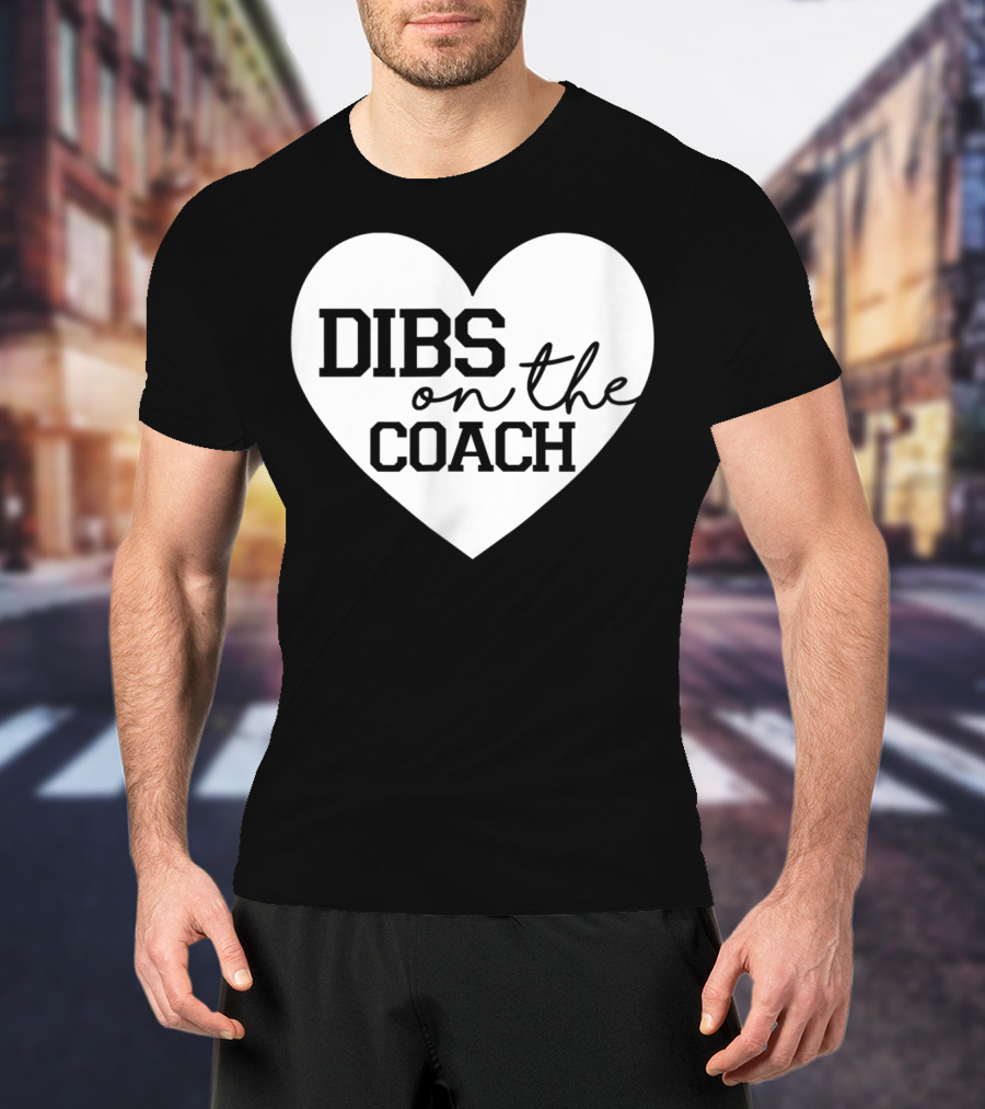 Dibs On The Coach Baseball Funny Cute Mom T-Shirt