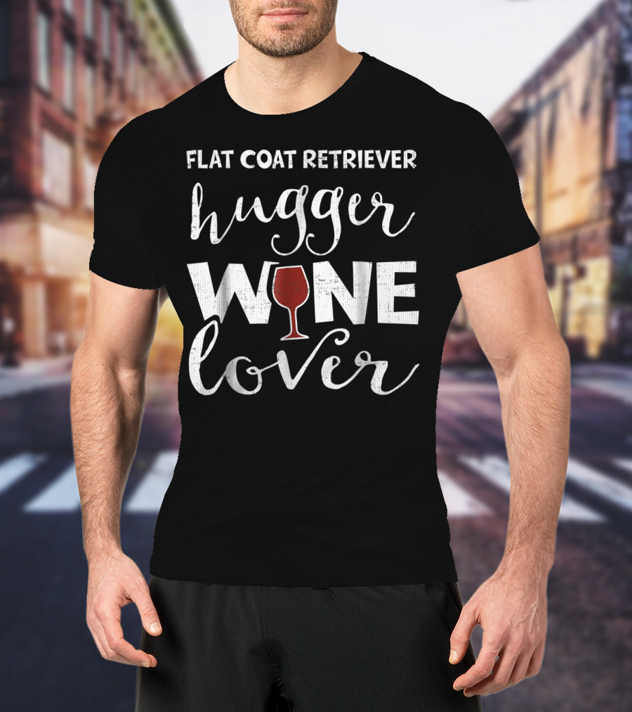 Flat Coat Retriever Hugger Wine Lover T-Shirt