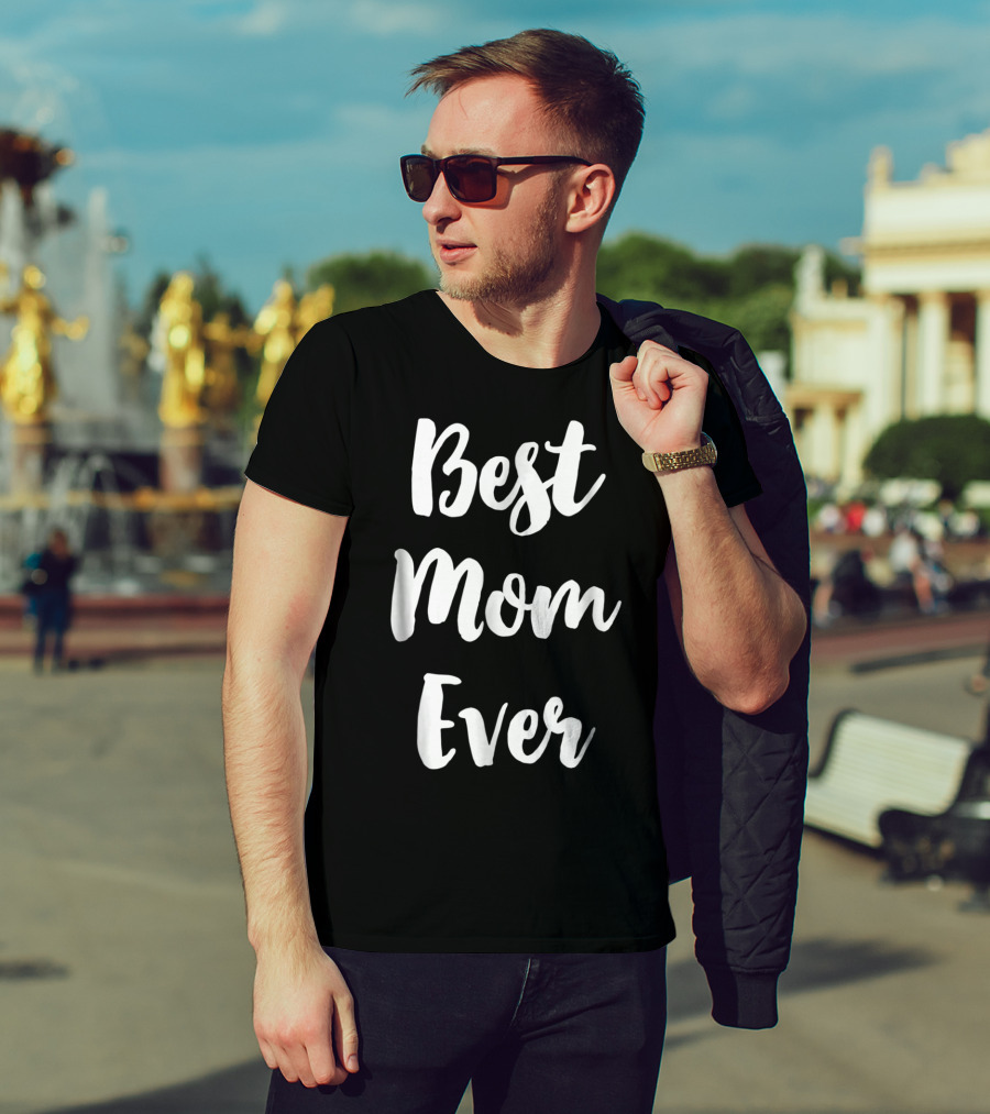 Best Mom Ever Typography T-Shirt