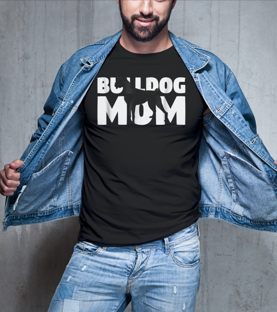 Bulldog Mom Bulldog Mother Dog Mom In Bold Black T-Shirt