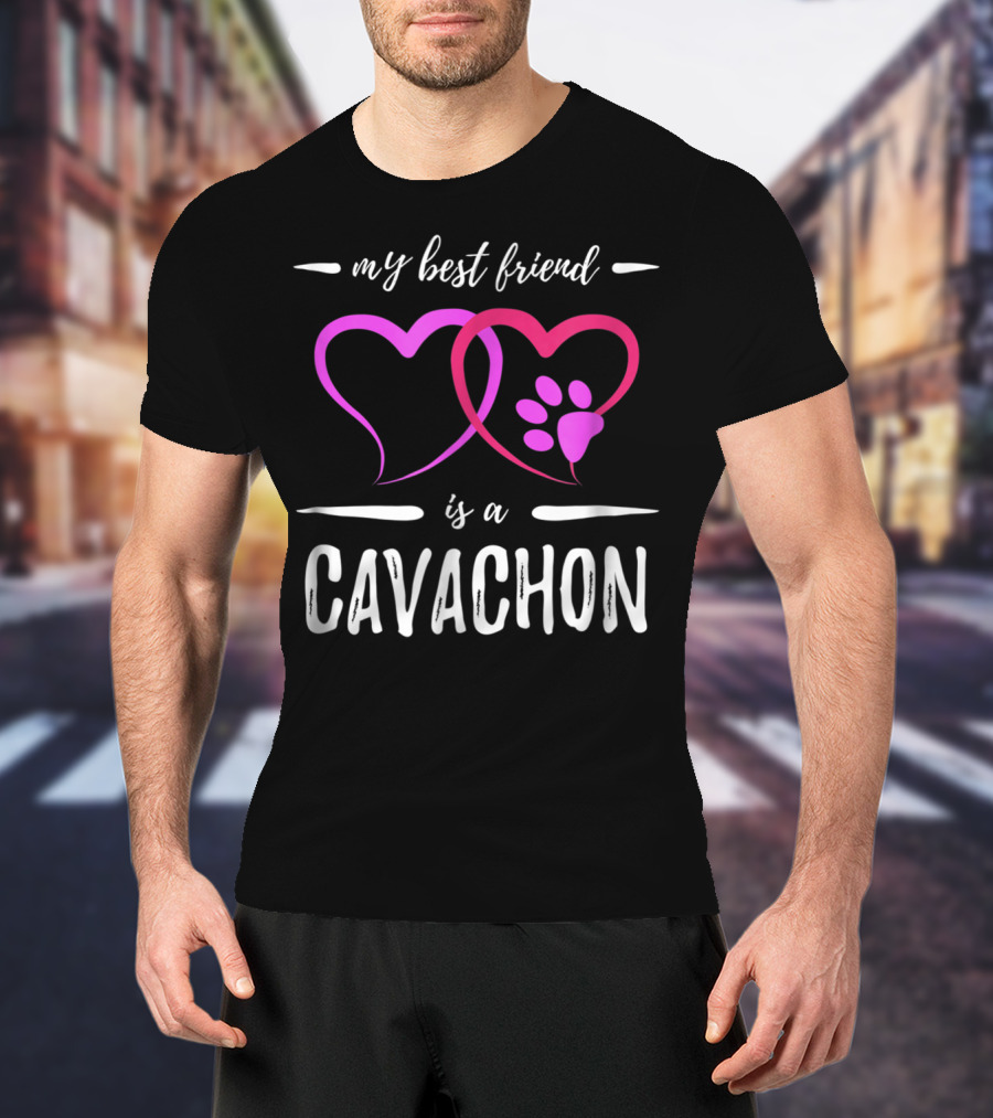 My Best Friend Is A Cavachon Dog Mom Funny Hearts Pawprint T-Shirt