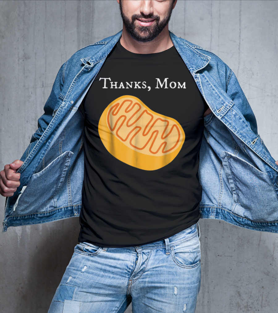 Thanks Mom Biology Mitochondria Science9 T-Shirt