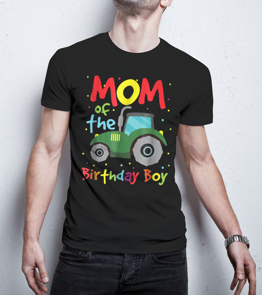 Mom Of The Birthday Boy Construction Party Tractor T-Shirt