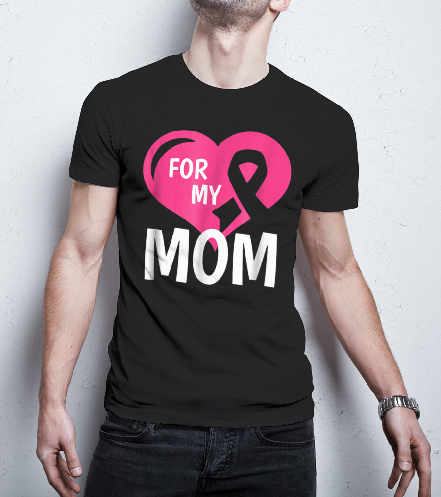 For My Breast Cancer Mom Pink Ribbon Heart T-Shirt