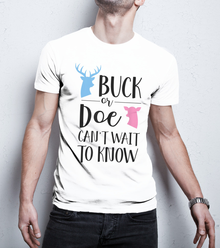 Buck Or Doe Can't Wait To Know Gender Reveal Mom Dad T-Shirt