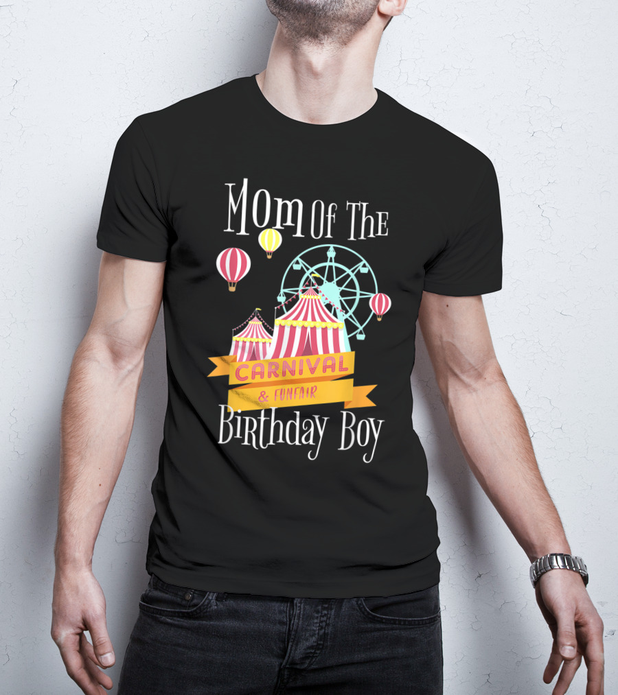 Mom Of The Carnival And Funfair Birthday Boy T-Shirt