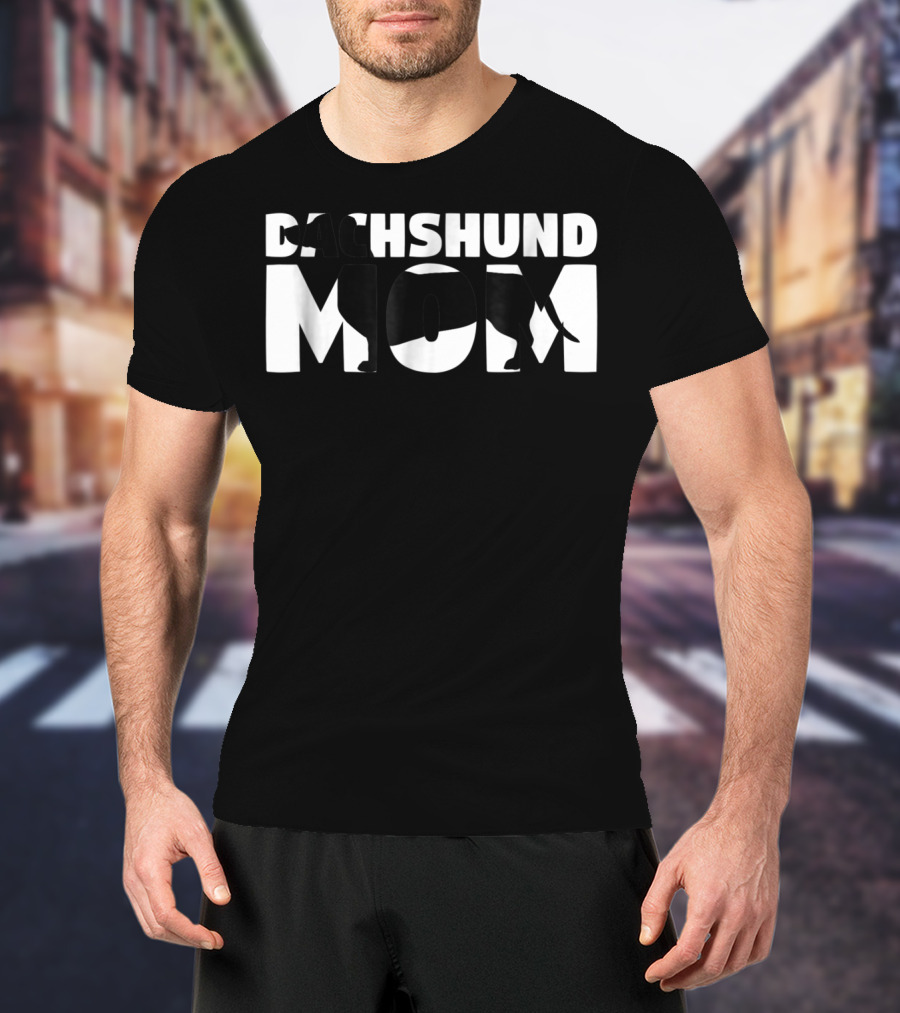 Dachshund Mom Dog Mother Dachshund Mom T-Shirt