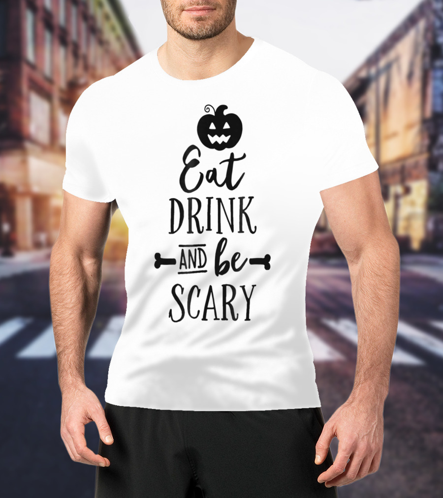 Eat Drink And Be Scary Halloween Pumpkin Teacher Mom Kids5 T-Shirt