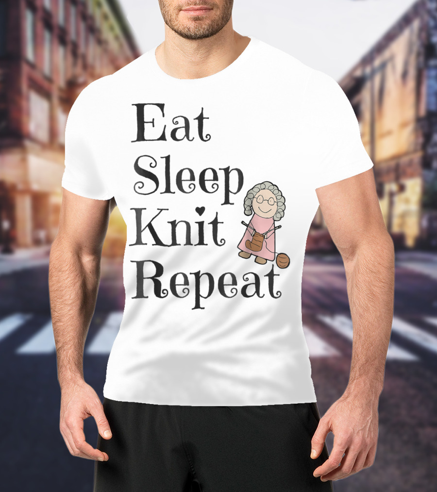 Eat Sleep Knit Repeat Knitting Grandma Cute T-Shirt