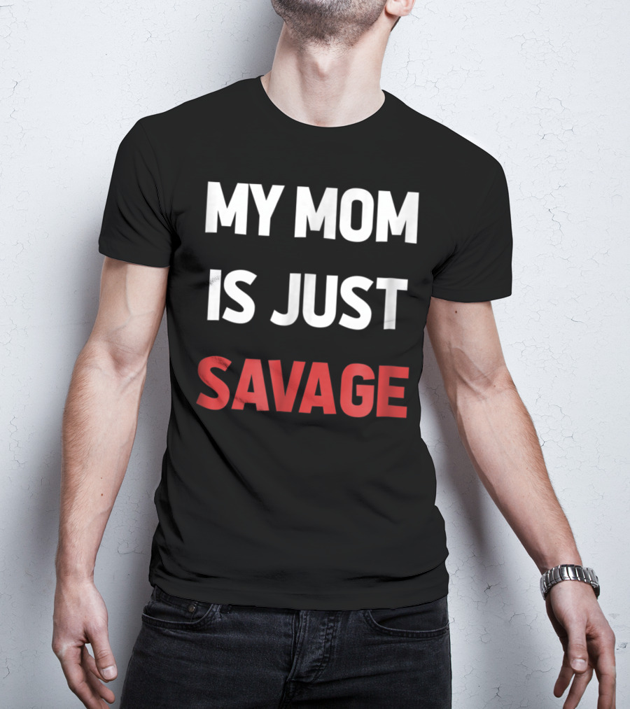 My Mom Is Just Savage Kids9 Funny T-Shirt