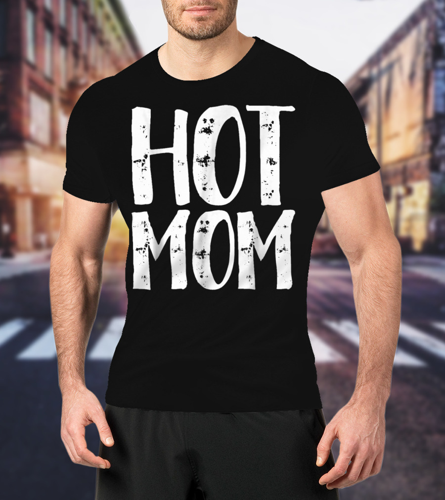 HOT MOM T-Shirt
