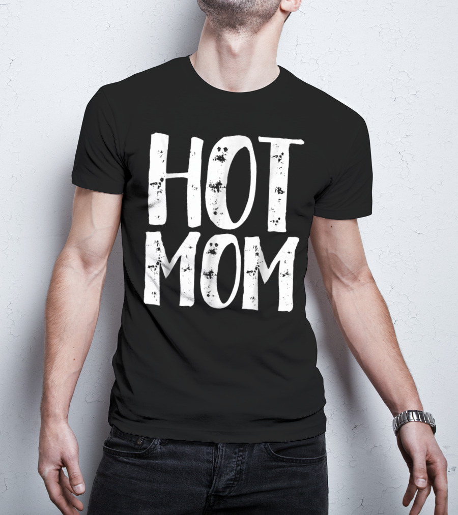 HOT MOM T-Shirt