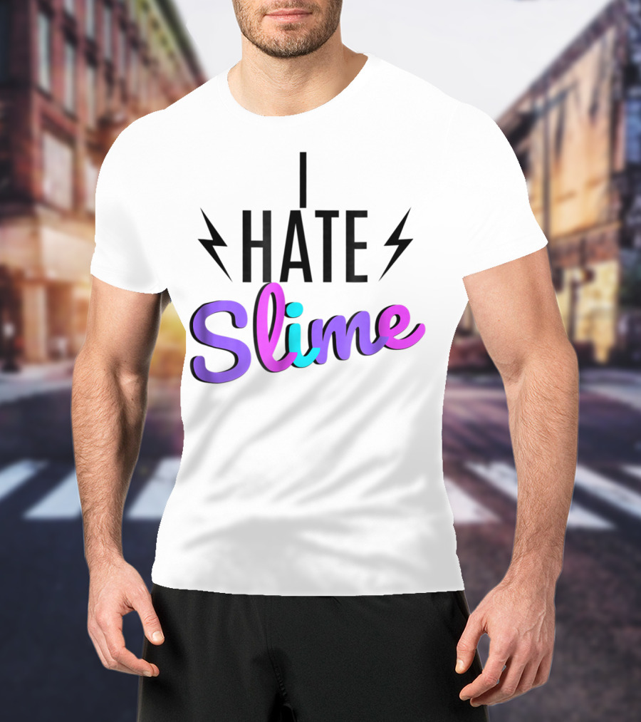I Hate Slime Funny Hates Slime Sarcastic Lightning Bolt Background T-Shirt