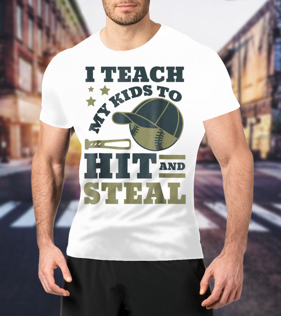 I Teach My Kids To Hit And Steal Funny Baseball Bat Hat Stars T-Shirt