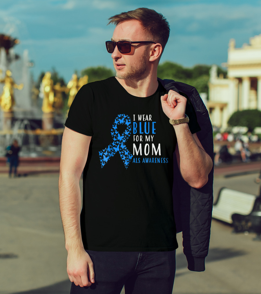I Wear Blue For My Mom ALS Awareness T-Shirt