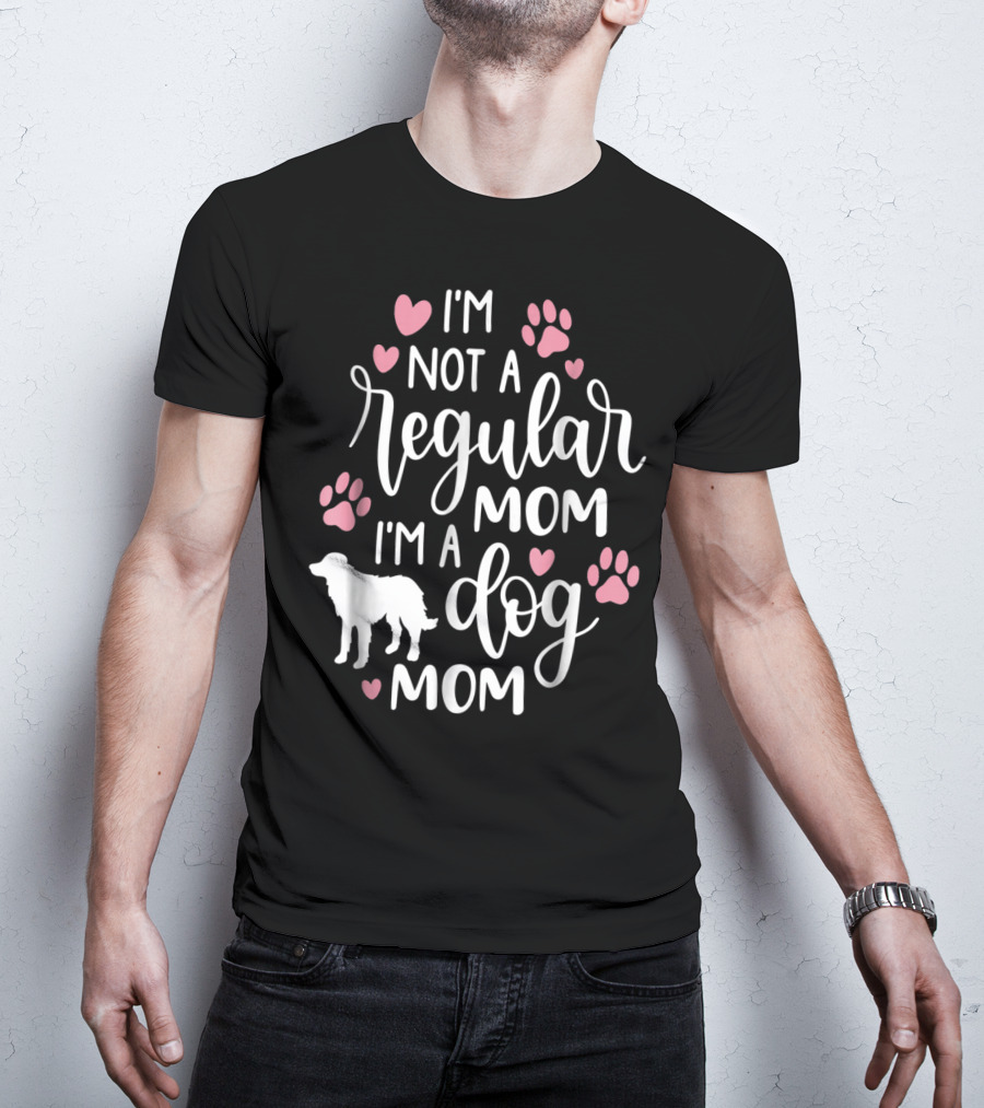 I'm Not A Regular Mom I'm A Dog Mom Paw Hearts T-Shirt