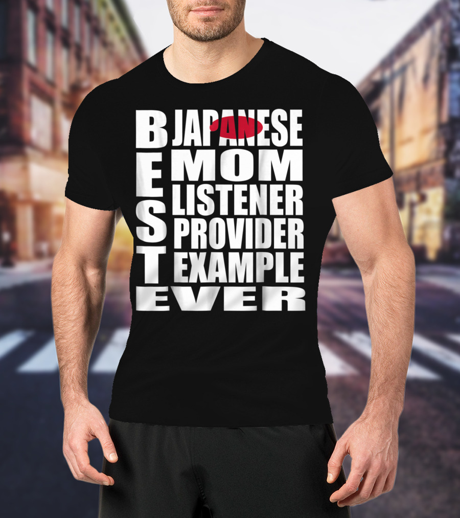 BEST Japanese Mom Listener Provider Example Ever T-Shirt
