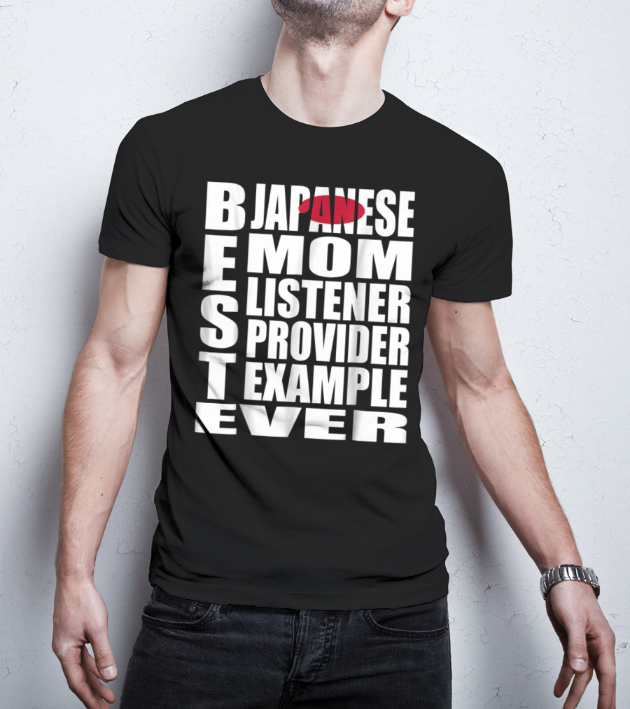 BEST Japanese Mom Listener Provider Example Ever T-Shirt