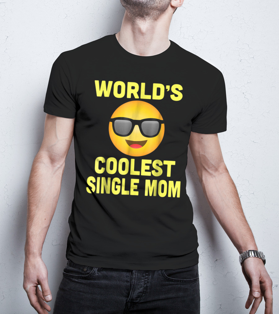 World's Coolest Single Mom Emoji Mother's Day Family8 T-Shirt