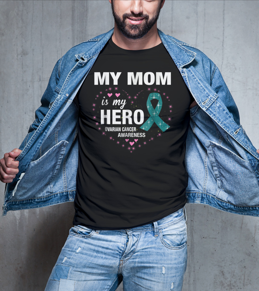 MY MOM Is My HERO Ovarian Cancer Awareness Ribbon Heart And Stars T-Shirt